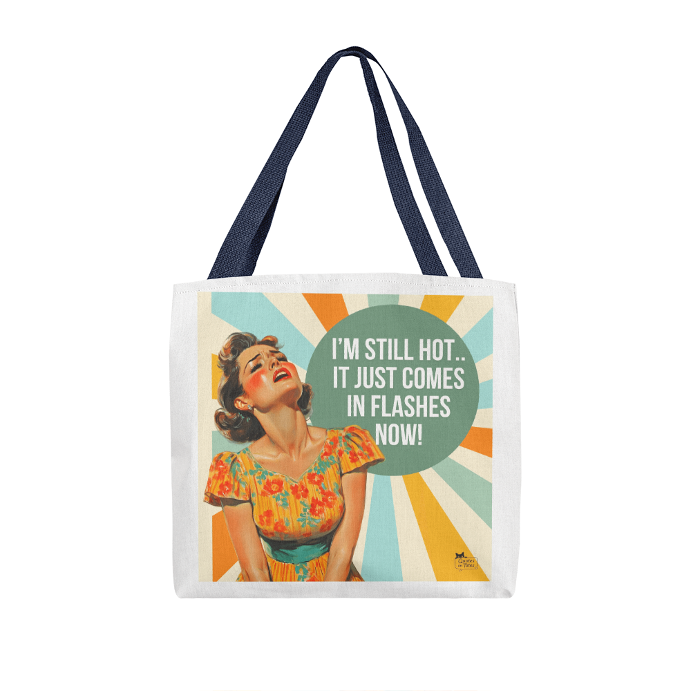 I'm Still Hot Retro Tote Bag